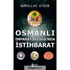 Osmanlı İmparatorluğu'nda İstihbarat - Nurullah Aydın