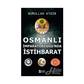 Osmanlı İmparatorluğu'nda İstihbarat - Nurullah Aydın