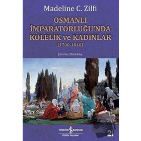 Osmanlı İmparatorluğu’nda Kölelik ve Kadınlar (1700-1840)