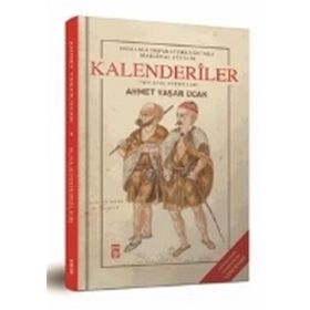 Osmanlı İmparatorluğu'nda Marjinal Sufilik: Kalenderiler Ciltli Ahmet Yaşar Ocak