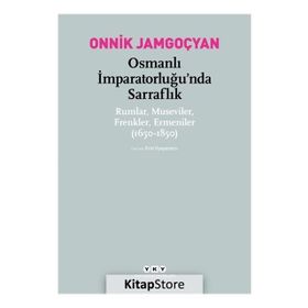 Osmanlı İmparatorluğu’nda Sarraflık - Onnik Jamgoçyan