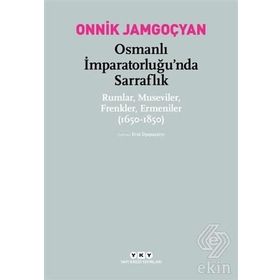 Osmanlı İmparatorluğu’nda Sarraflık - Onnik Jamgoçyan