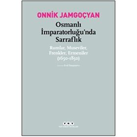 Osmanlı İmparatorluğu’nda Sarraflık - Onnik Jamgoçyan