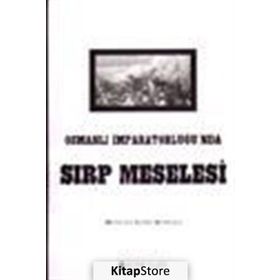 OSMANLI İMPARATORLUĞU´NDA SIRP MESELESI - MEHMET ÇETİN BÖREKÇİ