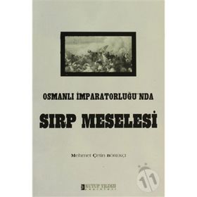OSMANLI İMPARATORLUĞU´NDA SIRP MESELESI - MEHMET ÇETİN BÖREKÇİ