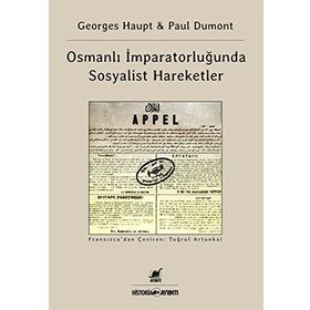 Osmanlı İmparatorluğu’nda Sosyalist Hareketler - Jean-Paul Dumont Georges Haupt
