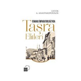 Osmanlı İmparatorluğu'nda Taşra Elitleri Antonis Anastasopoulos