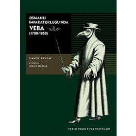 OSMANLI İMPARATORLUĞU´NDA VEBA: (1700-1850) - DANIEL PANZAC