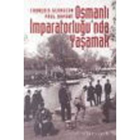 OSMANLI İMPARATORLUĞU'NDA YAŞAMAK TOPLUMSALLIK BİÇİMLERİ VE CEMAATLERARASI İLİŞKİLER - FRANÇOİS GEORGEON;PAUL DUMONT
