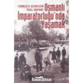 OSMANLI İMPARATORLUĞU'NDA YAŞAMAK TOPLUMSALLIK BİÇİMLERİ VE CEMAATLERARASI İLİŞKİLER - FRANÇOİS GEORGEON;PAUL DUMONT