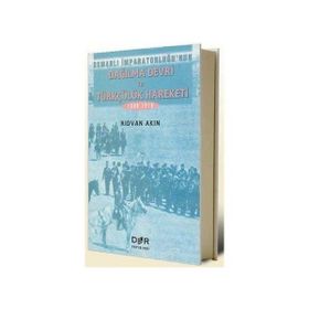 OSMANLI İMPARATORLUĞU'NUN DAĞILMA DEVRI VE TÜRKÇÜLÜK HAREKETI - RIDVAN AKIN