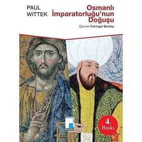 Osmanlı İmparatorluğu'nun Doğuşu - Paul Wittek