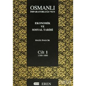 OSMANLI İMPARATORLUĞU'NUN EKONOMIK VE SOSYAL TARIHI 1 - HALIL İNALCIK (ISBN:9789757622536)