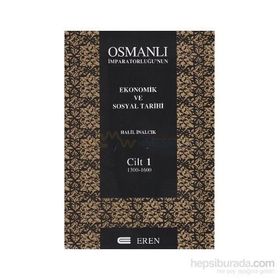 OSMANLI İMPARATORLUĞU'NUN EKONOMIK VE SOSYAL TARIHI 1 - HALIL İNALCIK (ISBN:9789757622536)