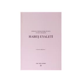 Osmanlı İmparatorluğu’nun Güney Siyaseti Habeş Eyaleti - Cengiz Orhonlu