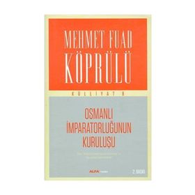 Osmanlı İmparatorluğunun Kuruluşu - mehmed fuad kopru