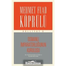 Osmanlı İmparatorluğunun Kuruluşu - Mehmet Fuad Köprülü