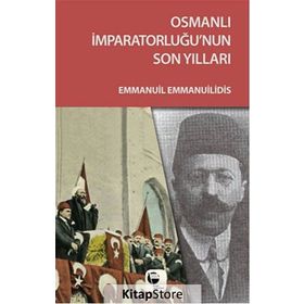 Osmanlı İmparatorluğu’nun Son Yılları - Emmanuil Emmanuilidis