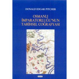 Osmanlı İmparatorluğu'nun Tarihsel Coğrafyası - Edgar Pitcher