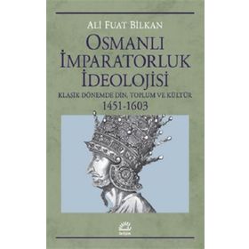 Osmanlı İmparatorluk İdeolojisi - Ali Fuat Bilkan