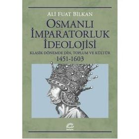 Osmanlı İmparatorluk İdeolojisi - Ali Fuat Bilkan