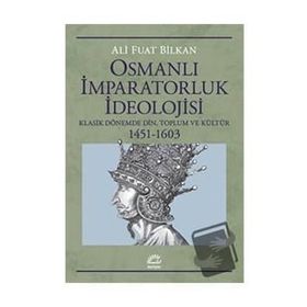 Osmanlı İmparatorluk İdeolojisi - Ali Fuat Bilkan