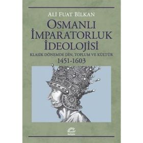 Osmanlı İmparatorluk İdeolojisi - Ali Fuat Bilkan