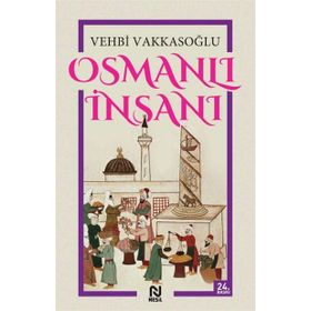 OSMANLI İNSANI - VEHBI VAKKASOĞLU