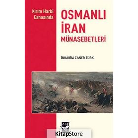 OSMANLI İRAN MÜNASEBETLERI - İBRAHIM CANER TÜRK