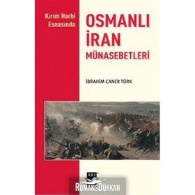 OSMANLI İRAN MÜNASEBETLERI - İBRAHIM CANER TÜRK