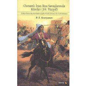 Osmanlı Iran Rus Savaşlarında Kürtler - P. İ. Averyanov