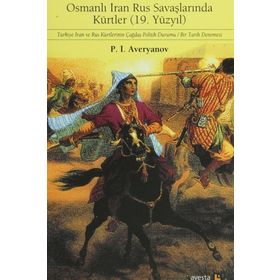 Osmanlı Iran Rus Savaşlarında Kürtler - P. İ. Averyanov