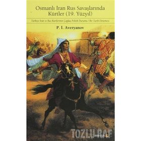 Osmanlı Iran Rus Savaşlarında Kürtler - P. İ. Averyanov