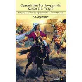 Osmanlı Iran Rus Savaşlarında Kürtler - P. İ. Averyanov