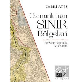 Osmanlı-İran Sınır Bölgeleri Sabri Ateş