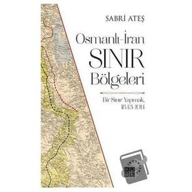 Osmanlı-İran Sınır Bölgeleri Sabri Ateş