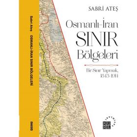 Osmanlı-İran Sınır Bölgeleri Sabri Ateş