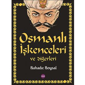 Osmanlı İşkenceleri ve Diğerleri - Bahadır Boysal
