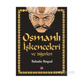 Osmanlı İşkenceleri ve Diğerleri - Bahadır Boysal