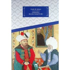OSMANLI İSLAM TASAVVURU - FATIH M. ŞEKER