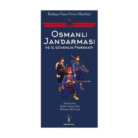 Osmanlı Jandarması ve İç Güvenlik Harekatı Mehmet Mert Çam - Kolektif