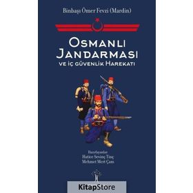 Osmanlı Jandarması ve İç Güvenlik Harekatı Mehmet Mert Çam - Kolektif