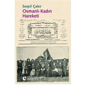 OSMANLI KADIN HAREKETI - SERPIL ÇAKIR