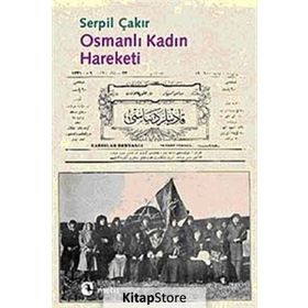 OSMANLI KADIN HAREKETI - SERPIL ÇAKIR