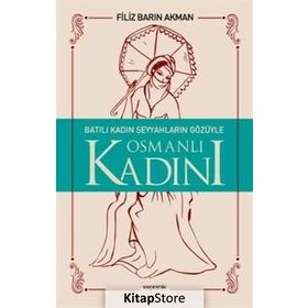 OSMANLI KADINI - FILIZ BARIN AKMAN