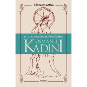 OSMANLI KADINI - FILIZ BARIN AKMAN
