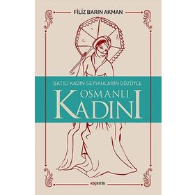 OSMANLI KADINI - FILIZ BARIN AKMAN