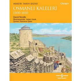 Osmanlı Kaleleri 1300-1810 - David Nicolle