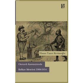 Osmanlı Kamuoyunda Balkan Meselesi 1908-1914 - Hasan Taner Kerimoğlu