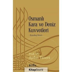 Osmanlı Kara ve Deniz Kuvvetleri - Kuruluş Devri - Aydın Taneri